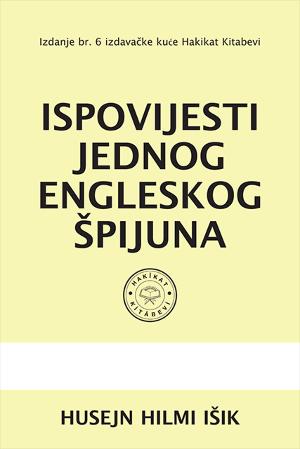 ISPOVIJESTI JEDNOG ENGLESKOG ŠPIJUNA i ENGLESKO NEPRIJATELJSTVO PROTIV ISLAMA