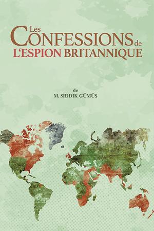 LES CONFESSIONS DE L’ESPION BRITANNIQUE