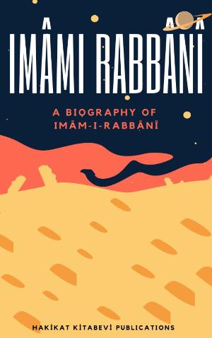 A Biography of Imâm-i-Rabbânî